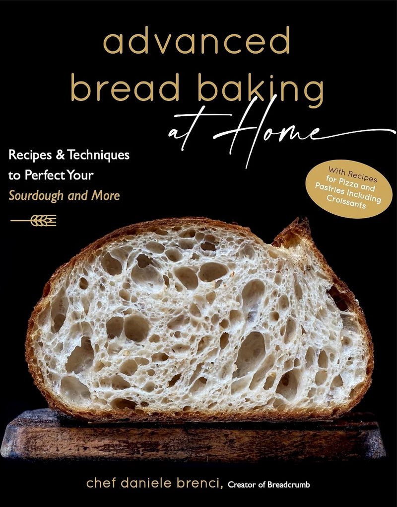 Advanced Bread Baking at Home, by Daniele Brenci