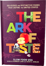 The Ark of Taste: Delicious and Distinctive Foods that Define the U.S.