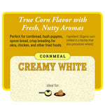 Organic Creamy White Cornmeal - 25 lbs only